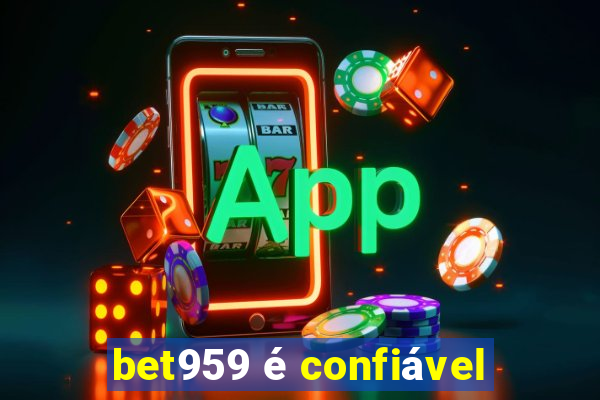 bet959 é confiável